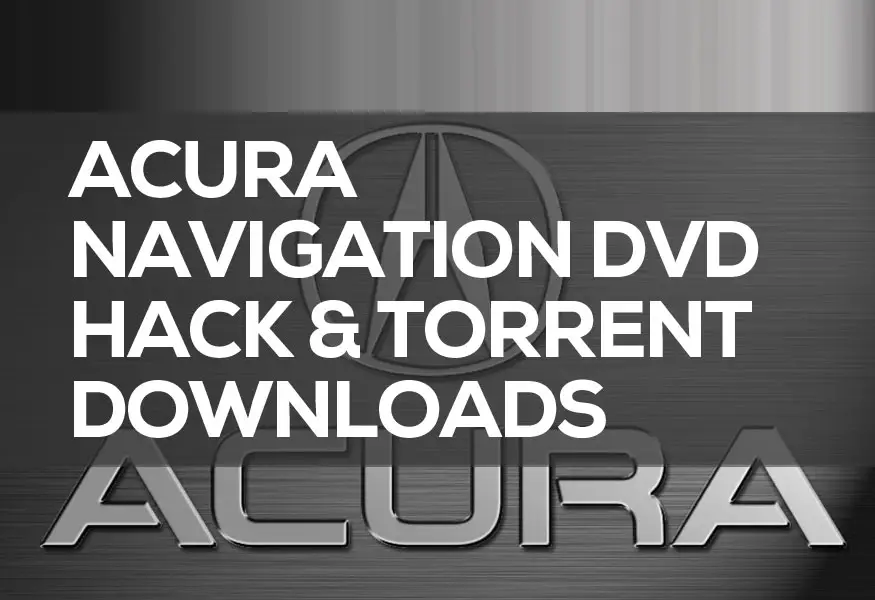 Acura Navigation DVD - Hack & Torrent Downloads