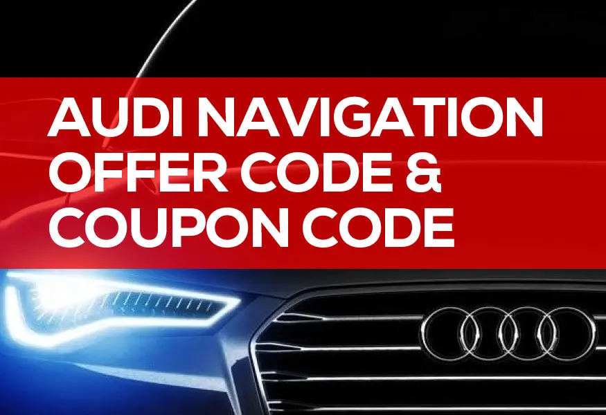 Audi Navigation Offer Code & Coupon Code