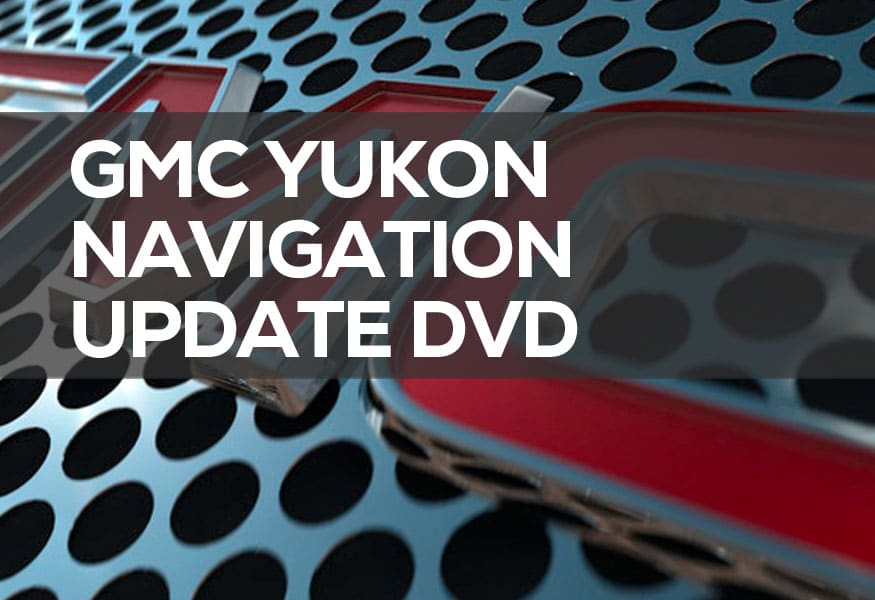 GMC Yukon Navigation Update DVD