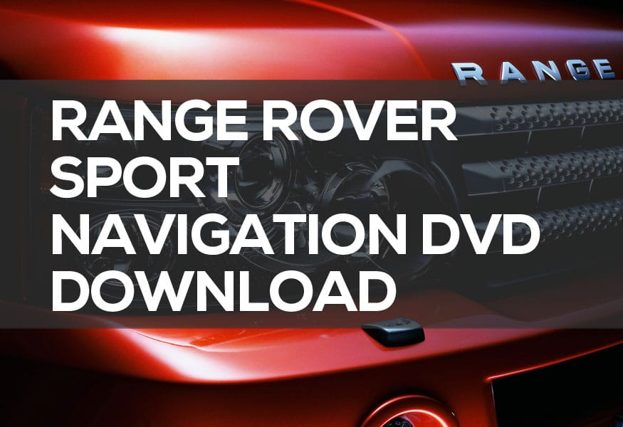 Range Rover Sport Navigation DVD Download