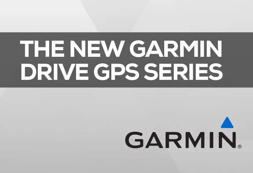 The New Garmin Drive GPS Series