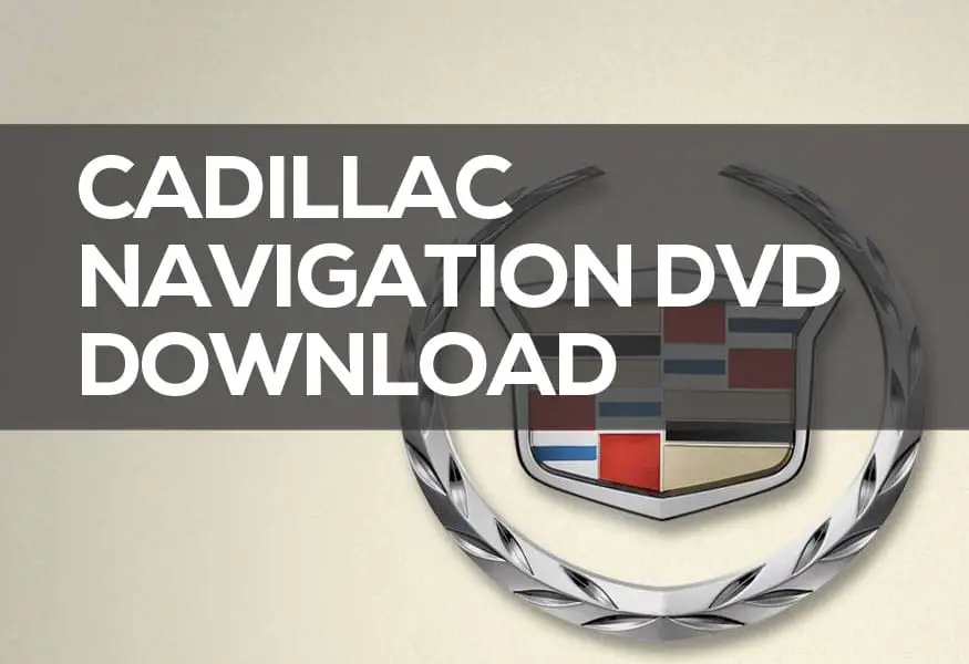 Cadillac Navigation DVD Download Free Disc
