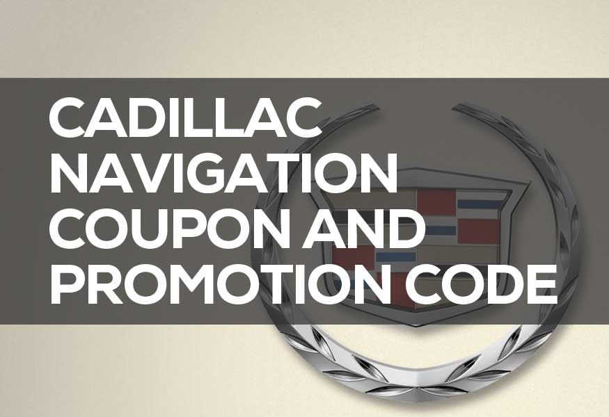 cadillac navigation promo code