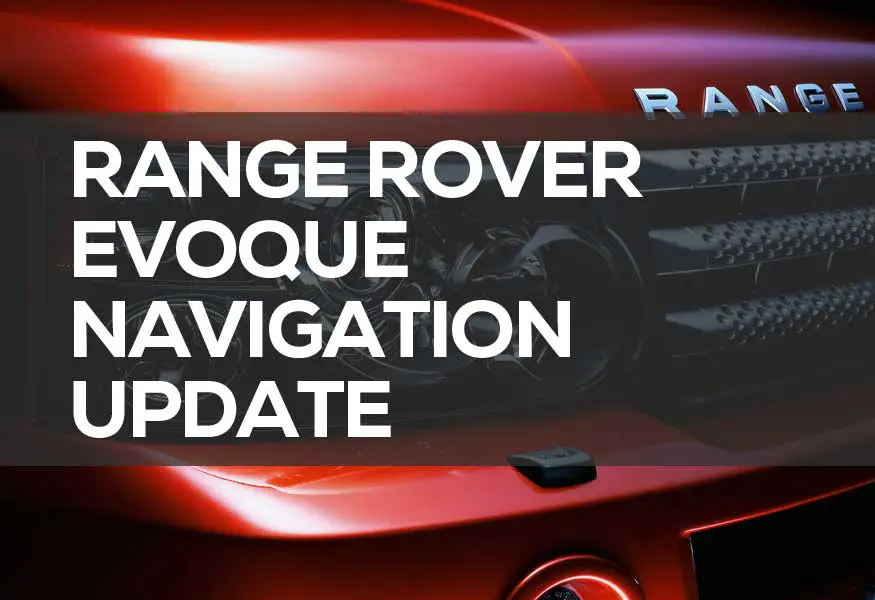 Range Rover Evoque Navigation Update