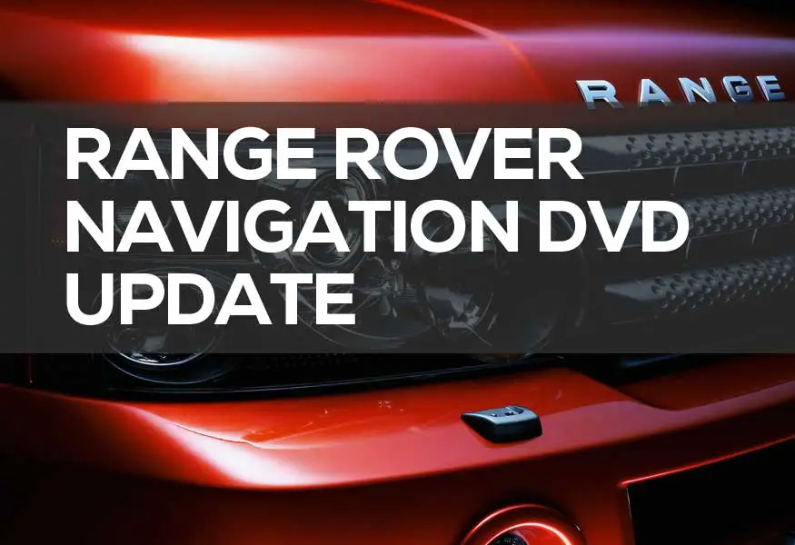 Range Rover Navigation DVD Update