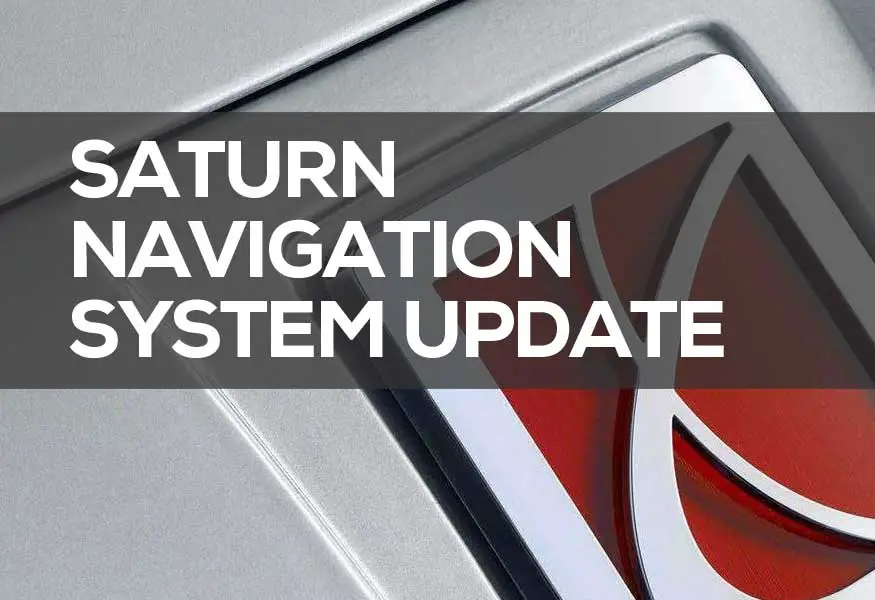 Saturn Navigation System Update