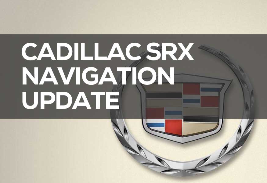Cadillac SRX Navigation Update