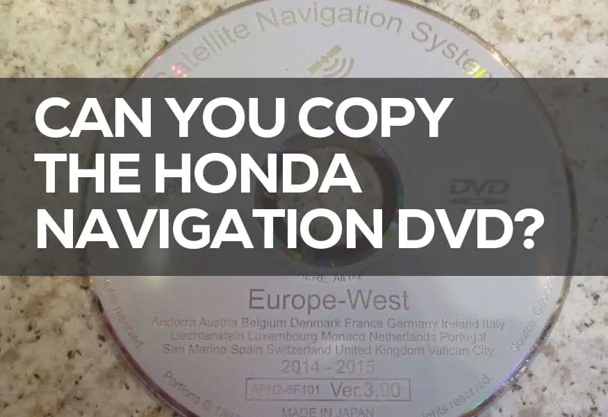 can you copy the honda navigation dvd